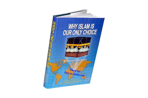 Why Islam is Our only Choice