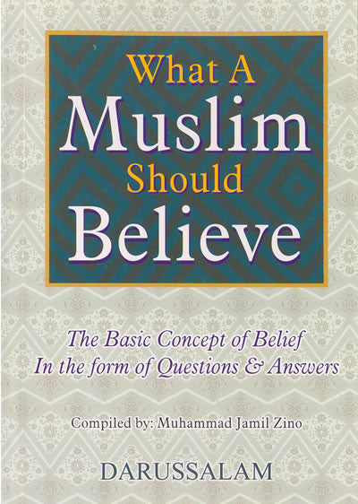 What a Muslim Should Believe - Arabic Islamic Shopping Store