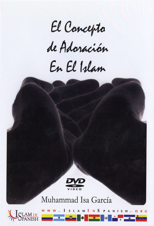 Spanish: El Concepto de Adoracion En El Islam (DVD) - Arabic Islamic Shopping Store