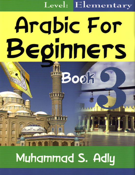 Arabic for Beginners Book 3 - Elementary - Arabic Islamic Shopping Store