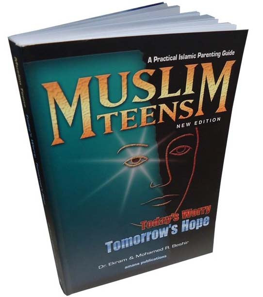 Muslim Teens - A Practical Parenting Guide