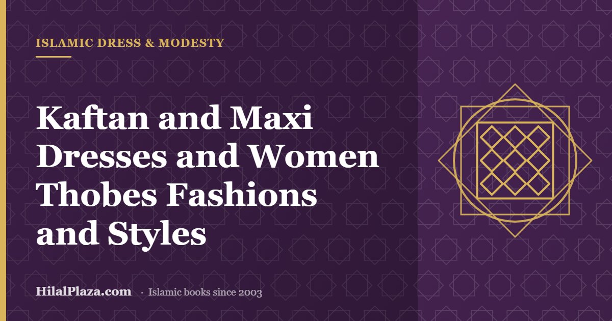 Kaftan and Maxi Dresses and Women Thobes Fashions and Styles. Article header with a geometric textile pattern icon