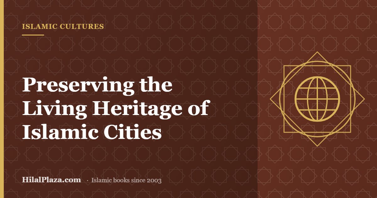 Preserving the Living Heritage of Islamic Cities. Article header with a globe icon