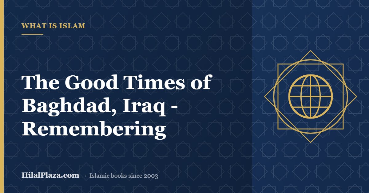 The Good Times of Baghdad, Iraq - Remembering. Article header with a globe icon
