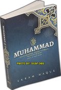 Muhammad: Son of Abraham, Brother of Moses, Successor of Jesus by Ekram Haque, paperback front cover