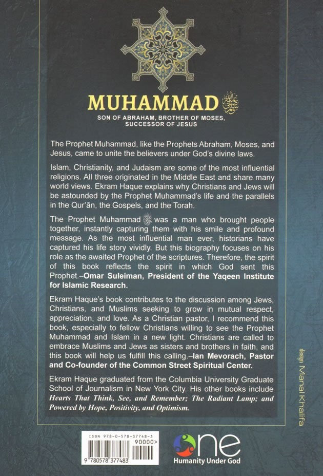 Muhammad: Son of Abraham, Brother of Moses, Successor of Jesus by Ekram Haque, back cover