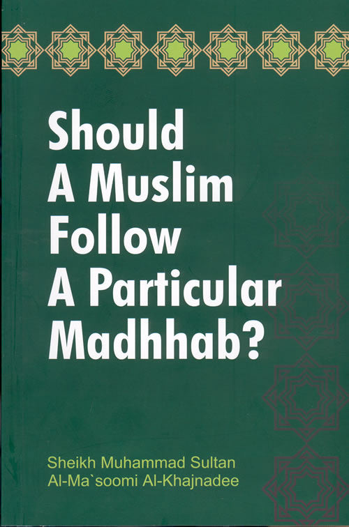Should a Muslim follow a Particular Madhab? - Arabic Islamic Shopping Store