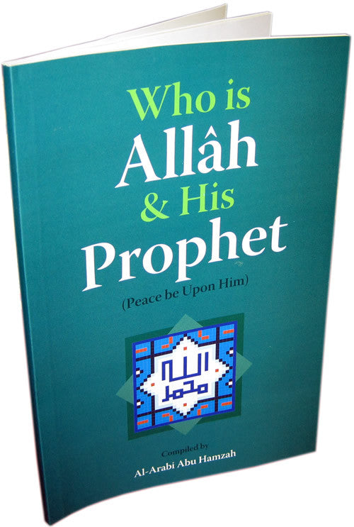Who is Allah (swt) and His Prophet (S) - Arabic Islamic Shopping Store