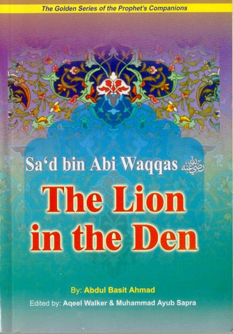 Sad bin Abi Waqqas (R) The Lion in the Deen - Arabic Islamic Shopping Store