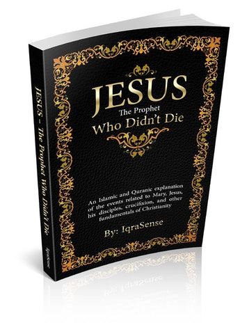Jesus - The Prophet Who Didn't Die - Arabic Islamic Shopping Store