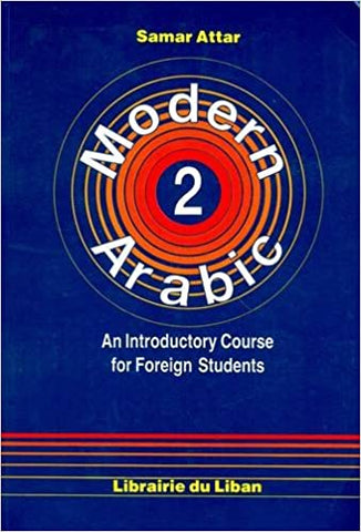 Modern Arabic: An Introductory Course for Foreign Students: Student's Book Pt. 2: Script by Samar Attar