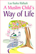 Muslims Childs Way of Life - Arabic Islamic Shopping Store