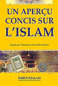 Un Apercu Concis Sur L'Islam - Islam - Creed - French Language - Arabic Islamic Shopping Store