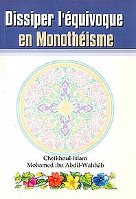 Dissiper L'Equivoque En Monotheisme - Islam - Creed - French - Arabic Islamic Shopping Store
