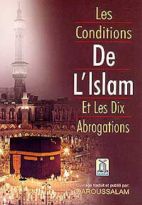 Les Conditions De L'Islam Et Les Dix Abrogations - Islam - General - French - Arabic Islamic Shopping Store