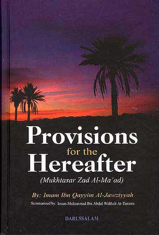 Provisions for the Hereafter (Mukhtasar Zad Al-Ma'ad) - Islamic-Prophetic Guidence - Arabic Islamic Shopping Store