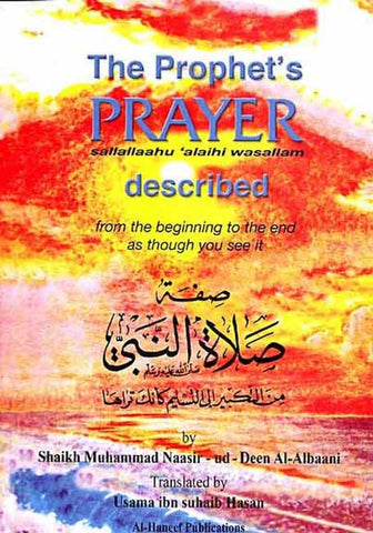 Prophet's Prayer Described, The - Religion - Islam - Prayer - Arabic Islamic Shopping Store