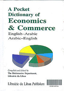 A Pocket Dictionary of Economics & Commerce A-E/E-A - English-Arabic and Arabic-English Dictionary - Speciality (Business, Economics) - Arabic Islamic Shopping Store