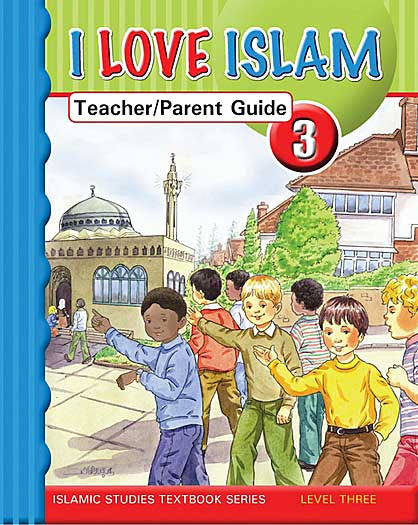 I Love Islam Level 3 Teacher and Parent Guide - Islamic Studies for Children - Elementary School - Arabic Islamic Shopping Store