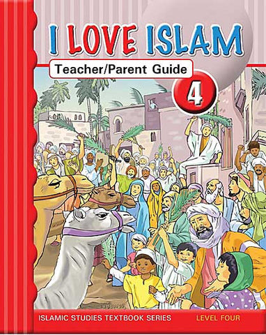 I Love Islam Level 4 Teacher and Parent Guide - Islamic Studies for Children - Elementary School - Arabic Islamic Shopping Store