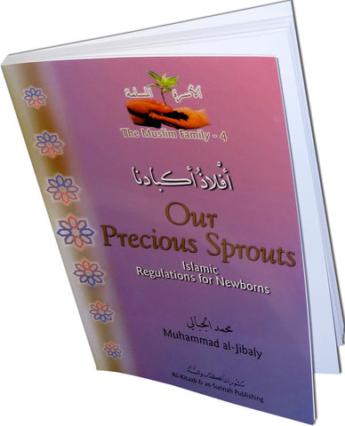 Our Precious Sprouts - Islamic Regulations for Newborns - Arabic Islamic Shopping Store