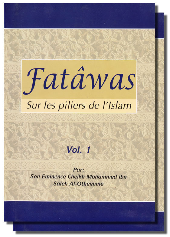 French: Fatawas Sur les piliers de l'Islam (2 Vol Set) - Arabic Islamic Shopping Store