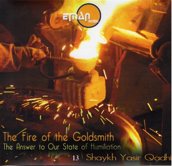 Fire Of The Goldsmith - Answer to Our State of Humiliation (CD) - Arabic Islamic Shopping Store