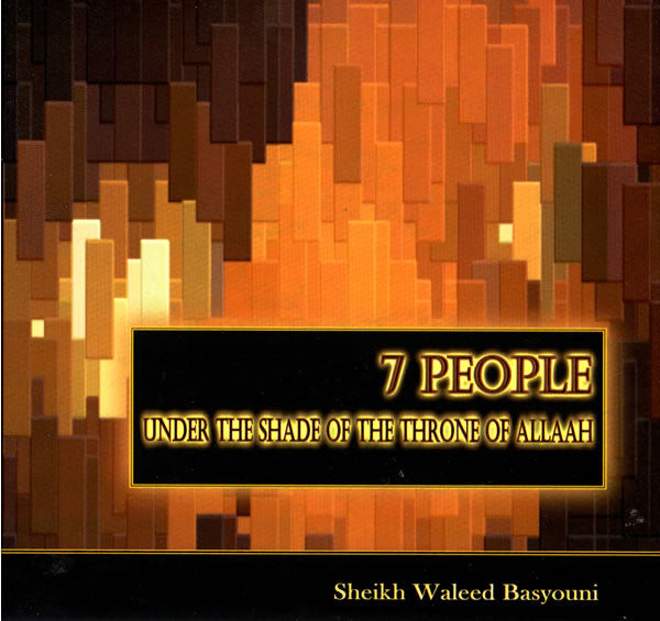 Seven People under the Shade of the Throne of Allaah (7 CDs) - Arabic Islamic Shopping Store