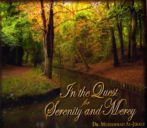 In the Quest for Serenity and Mercy (6 CDs) - Arabic Islamic Shopping Store