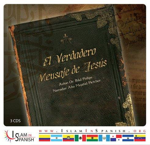 Spanish: El Verdadero Mensaje de Jesus (3 CDs) - Arabic Islamic Shopping Store