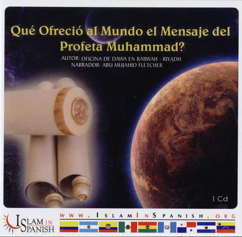 Spanish: Que Ofrecio al Mundo el Mensaje del Profeta Muhammad? (CD) - Arabic Islamic Shopping Store