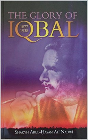 The Glory of Iqbal (Allama Mohammad Iqbal)