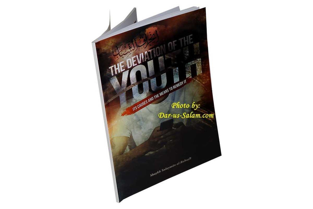 The Deviation Of The Youth Its Causes And The Means To Remedy It