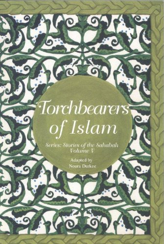Portadores de la Antorcha del Islam (Historias de los Sahabah Libro 5)
